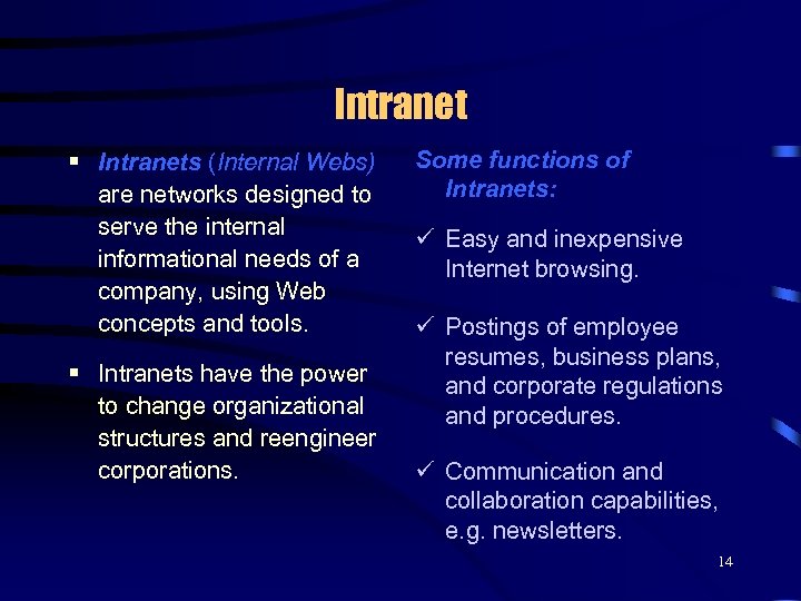 Intranet § Intranets (Internal Webs) are networks designed to serve the internal informational needs