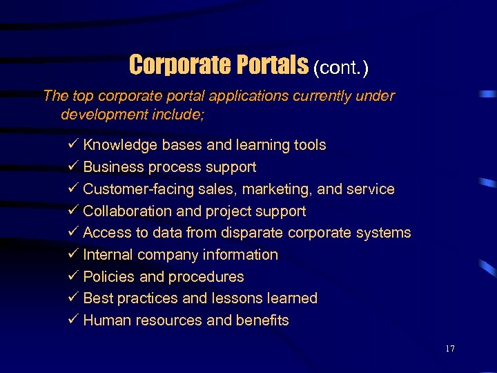 Corporate Portals (cont. ) The top corporate portal applications currently under development include; ü