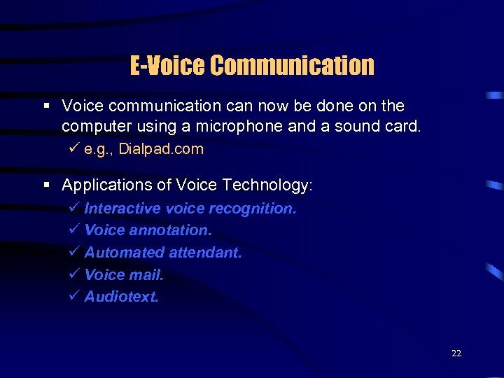 E-Voice Communication § Voice communication can now be done on the computer using a