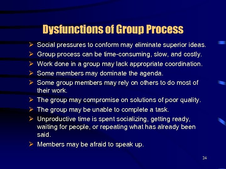 Dysfunctions of Group Process Ø Ø Ø Ø Ø Social pressures to conform may