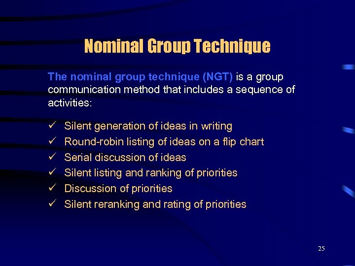 Nominal Group Technique The nominal group technique (NGT) is a group communication method that