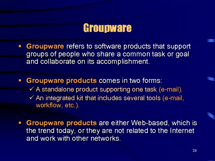 Groupware § Groupware refers to software products that support groups of people who share