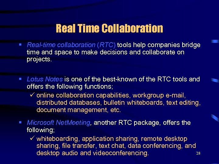 Real Time Collaboration § Real-time collaboration (RTC) tools help companies bridge time and space