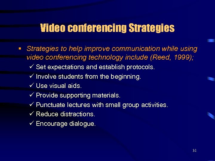 Video conferencing Strategies § Strategies to help improve communication while using video conferencing technology