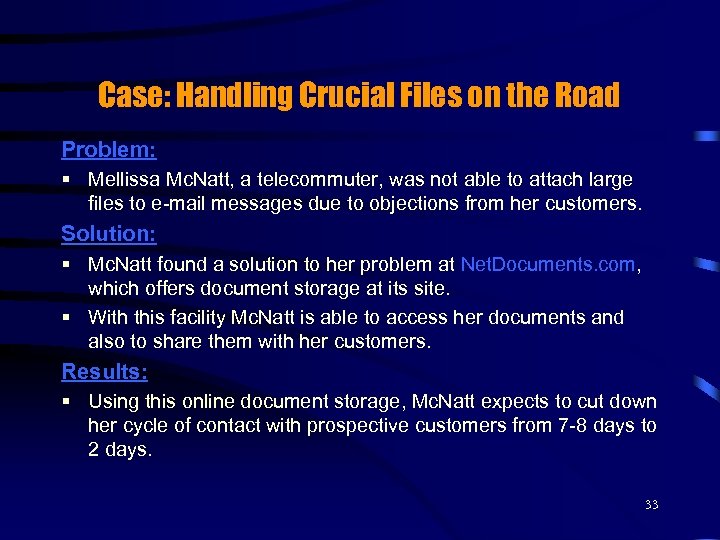 Case: Handling Crucial Files on the Road Problem: § Mellissa Mc. Natt, a telecommuter,