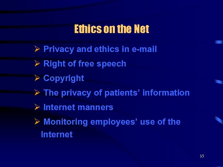 Ethics on the Net Ø Privacy and ethics in e-mail Ø Right of free