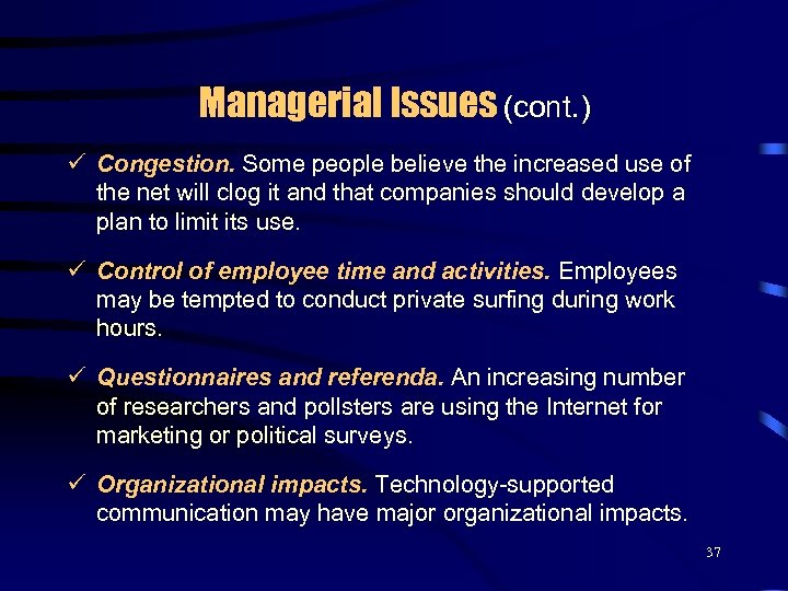 Managerial Issues (cont. ) ü Congestion. Some people believe the increased use of the