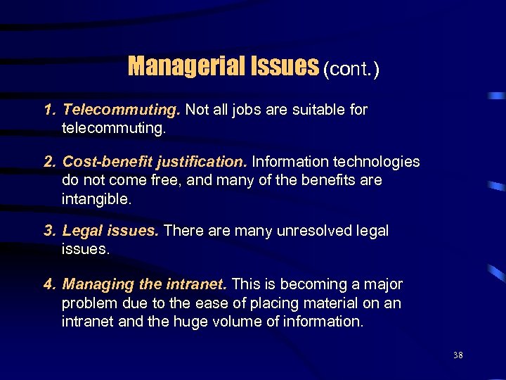 Managerial Issues (cont. ) 1. Telecommuting. Not all jobs are suitable for telecommuting. 2.