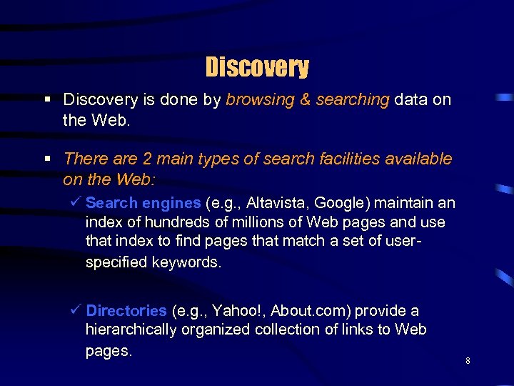 Discovery § Discovery is done by browsing & searching data on the Web. §