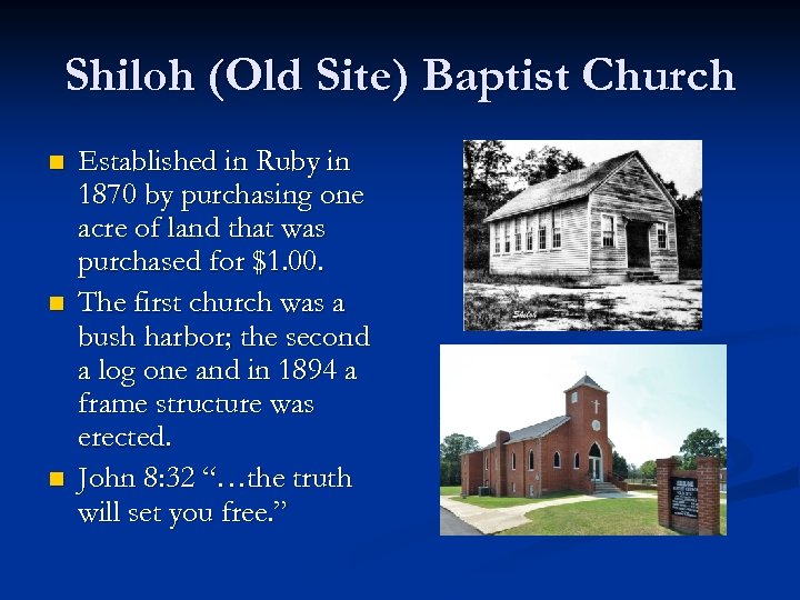 Shiloh (Old Site) Baptist Church n n n Established in Ruby in 1870 by