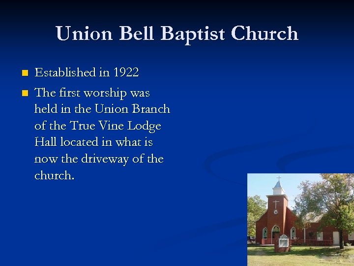 Union Bell Baptist Church n n Established in 1922 The first worship was held