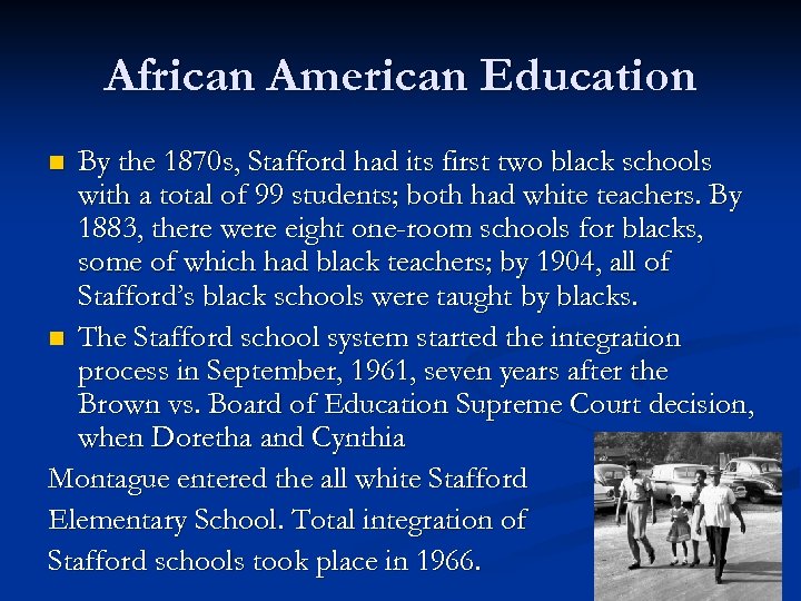 African American Education By the 1870 s, Stafford had its first two black schools