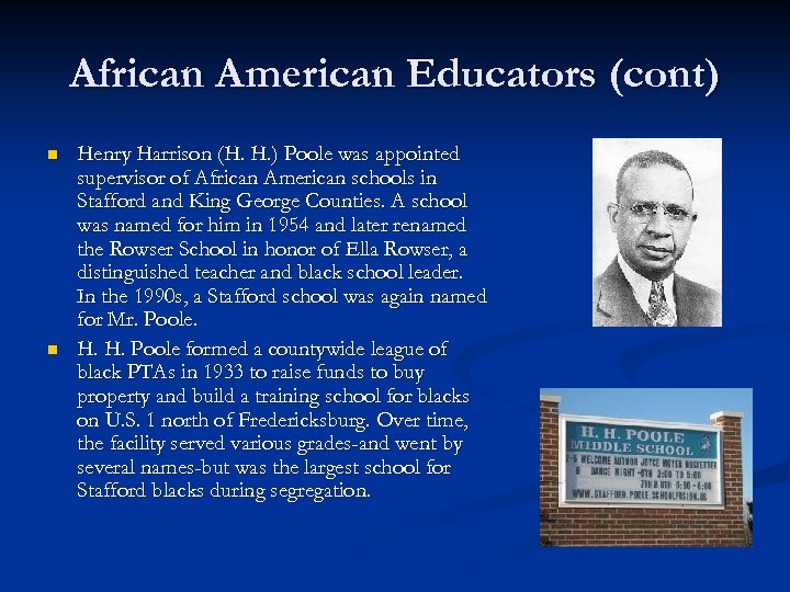 African American Educators (cont) n n Henry Harrison (H. H. ) Poole was appointed