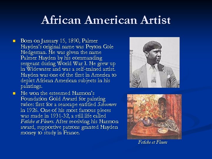 African American Artist n n Born on January 15, 1890, Palmer Hayden’s original name