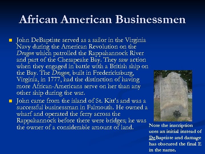 African American Businessmen n n John De. Baptiste served as a sailor in the