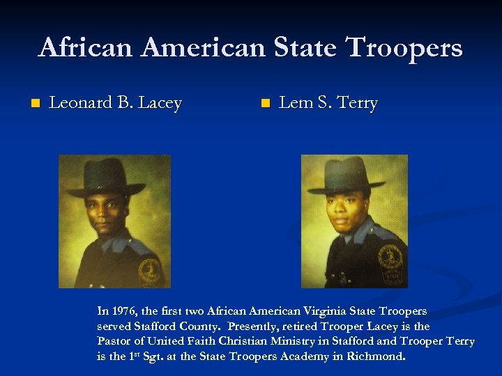 African American State Troopers n Leonard B. Lacey n Lem S. Terry In 1976,