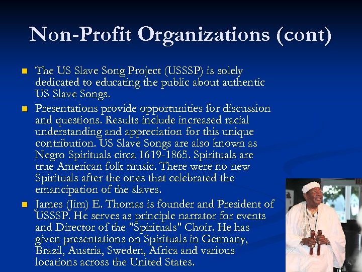 Non-Profit Organizations (cont) n n n The US Slave Song Project (USSSP) is solely