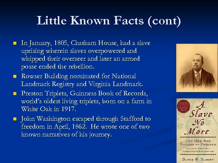 Little Known Facts (cont) n n In January, 1805, Chatham House, had a slave