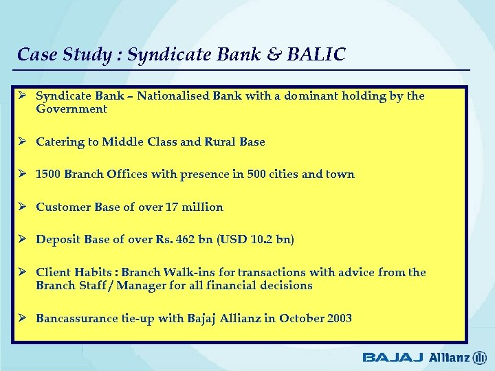 Case Study : Syndicate Bank & BALIC Ø Syndicate Bank – Nationalised Bank with
