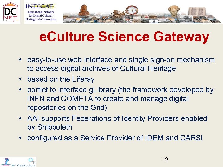 e. Culture Science Gateway • easy-to-use web interface and single sign-on mechanism to access