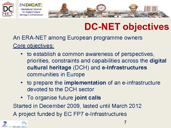 DC-NET objectives An ERA-NET among European programme owners Core objectives: • to establish a