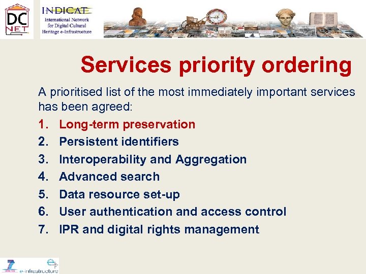 Services priority ordering A prioritised list of the most immediately important services has been