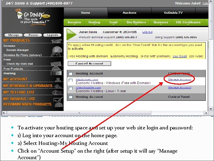  To activate your hosting space and set up your web site login and