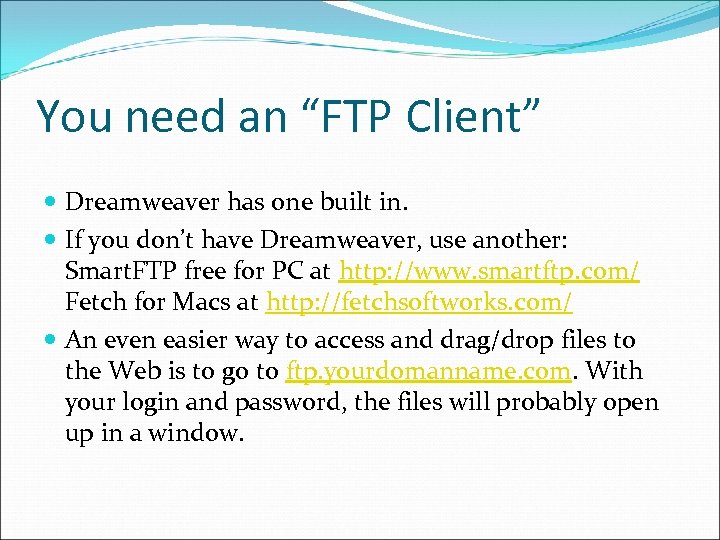 You need an “FTP Client” Dreamweaver has one built in. If you don’t have