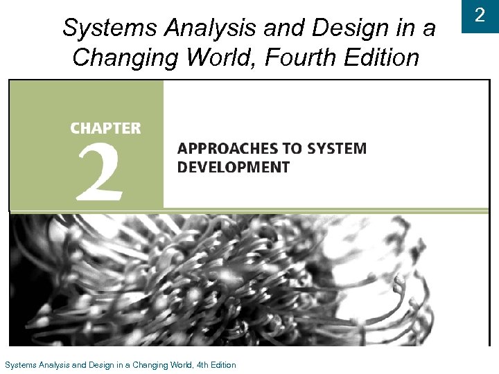 Systems Analysis and Design in a Changing World, Fourth Edition Systems Analysis and Design