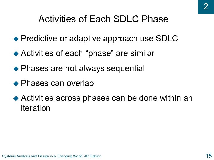 2 Activities of Each SDLC Phase u Predictive u Activities or adaptive approach use