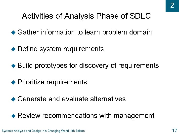 2 Activities of Analysis Phase of SDLC u Gather information to learn problem domain