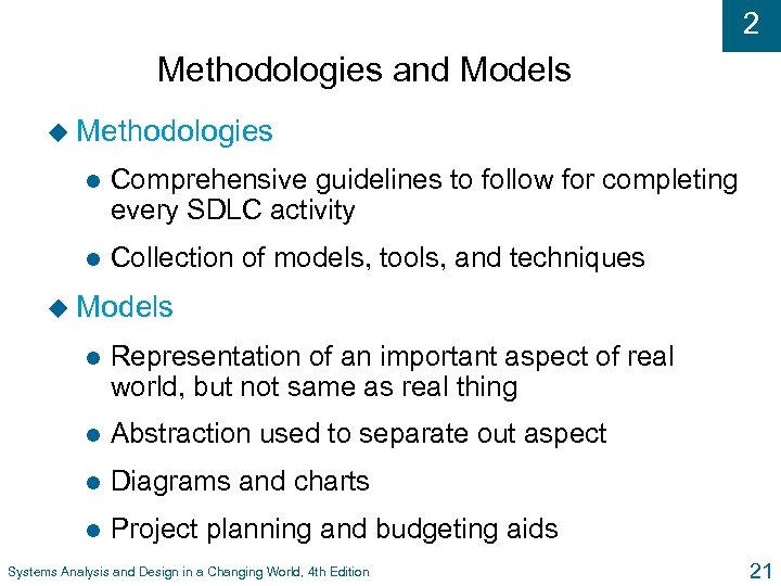 2 Methodologies and Models u Methodologies l Comprehensive guidelines to follow for completing every