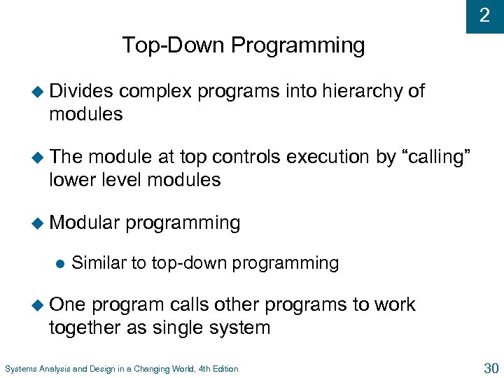 2 Top-Down Programming u Divides complex programs into hierarchy of modules u The module