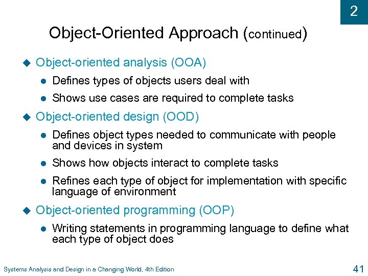 2 Object-Oriented Approach (continued) u Object-oriented analysis (OOA) l l u Defines types of