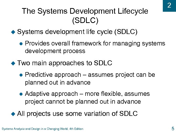 The Systems Development Lifecycle (SDLC) u Systems l 2 development life cycle (SDLC) Provides