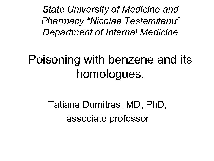 State University of Medicine and Pharmacy “Nicolae Testemitanu” Department of Internal Medicine Poisoning with
