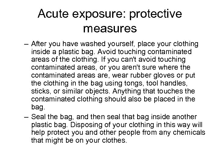 Acute exposure: protective measures – After you have washed yourself, place your clothing inside