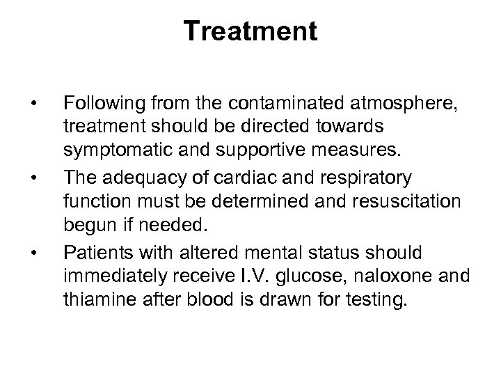 Treatment • • • Following from the contaminated atmosphere, treatment should be directed towards