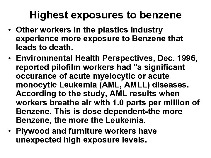 Highest exposures to benzene • Other workers in the plastics industry experience more exposure