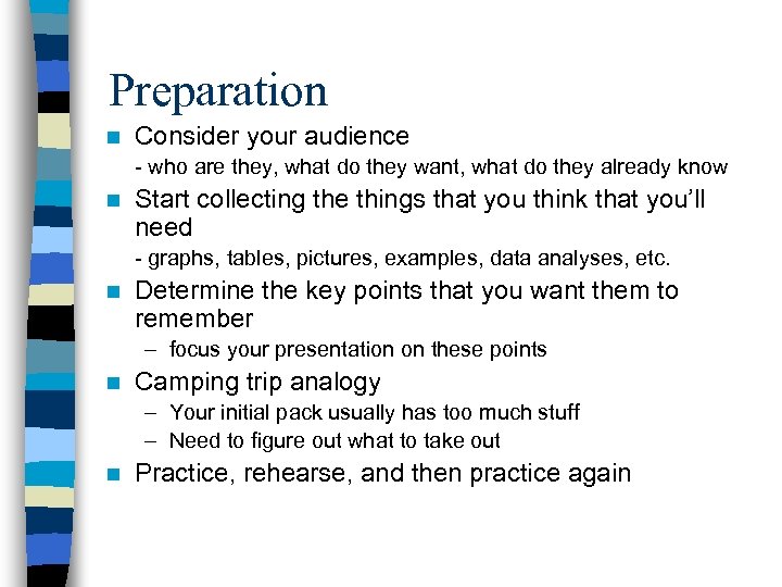 Preparation n Consider your audience - who are they, what do they want, what
