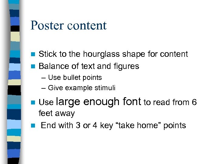 Poster content Stick to the hourglass shape for content n Balance of text and
