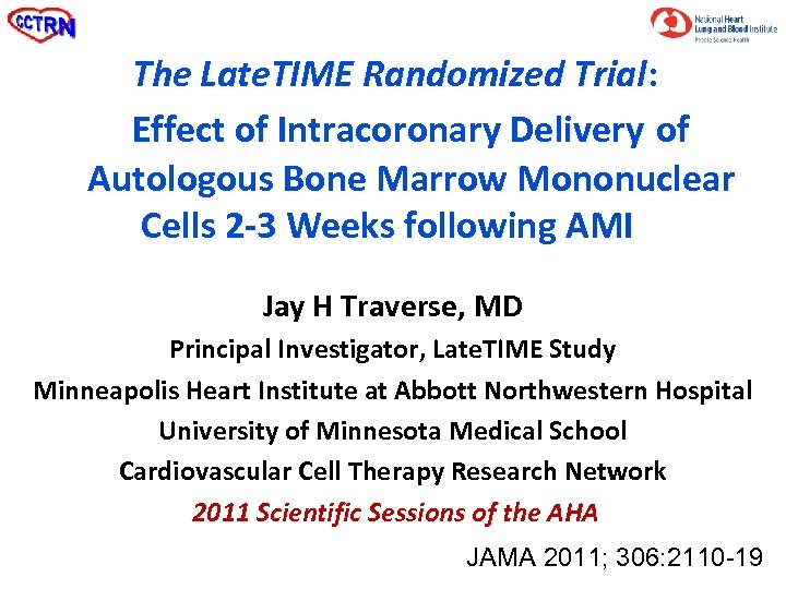 The Late. TIME Randomized Trial: Effect of Intracoronary Delivery of Autologous Bone Marrow Mononuclear