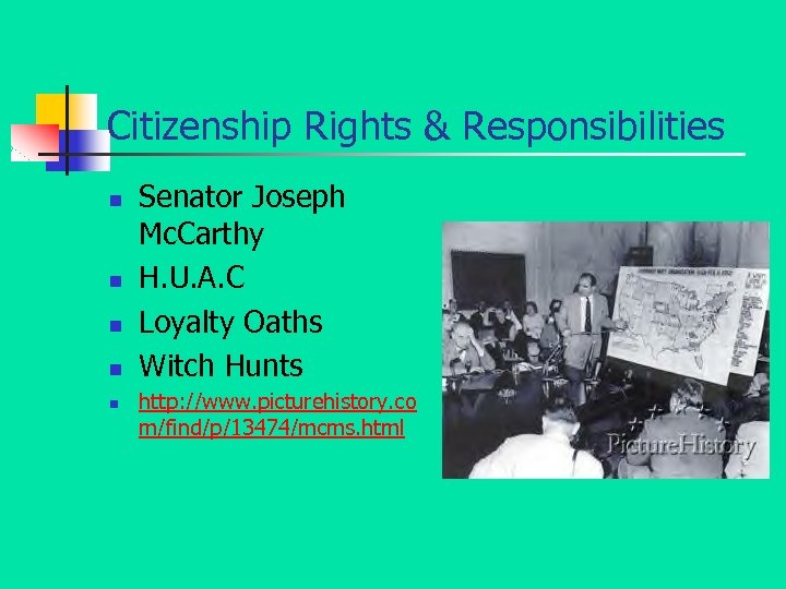 Citizenship Rights & Responsibilities n n n Senator Joseph Mc. Carthy H. U. A.