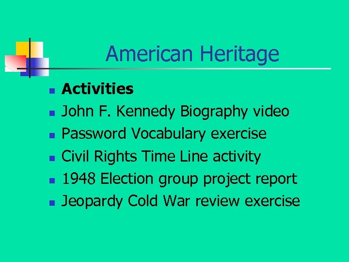 American Heritage n n n Activities John F. Kennedy Biography video Password Vocabulary exercise