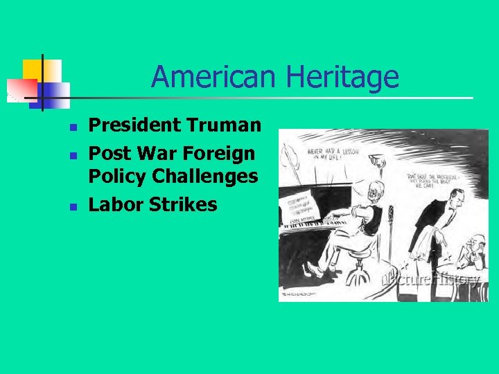 American Heritage n n n President Truman Post War Foreign Policy Challenges Labor Strikes