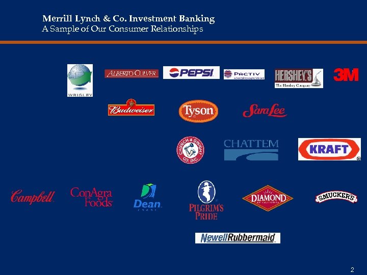 Merrill Lynch & Co. Investment Banking A Sample of Our Consumer Relationships 2 