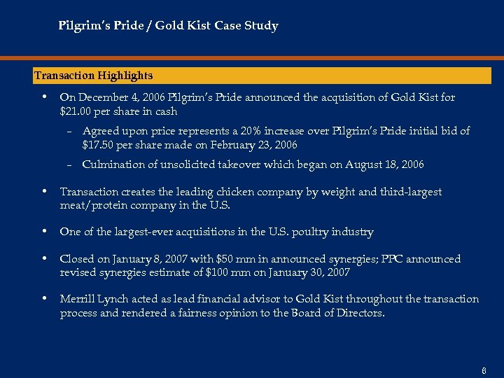 Pilgrim’s Pride / Gold Kist Case Study Transaction Highlights • On December 4, 2006
