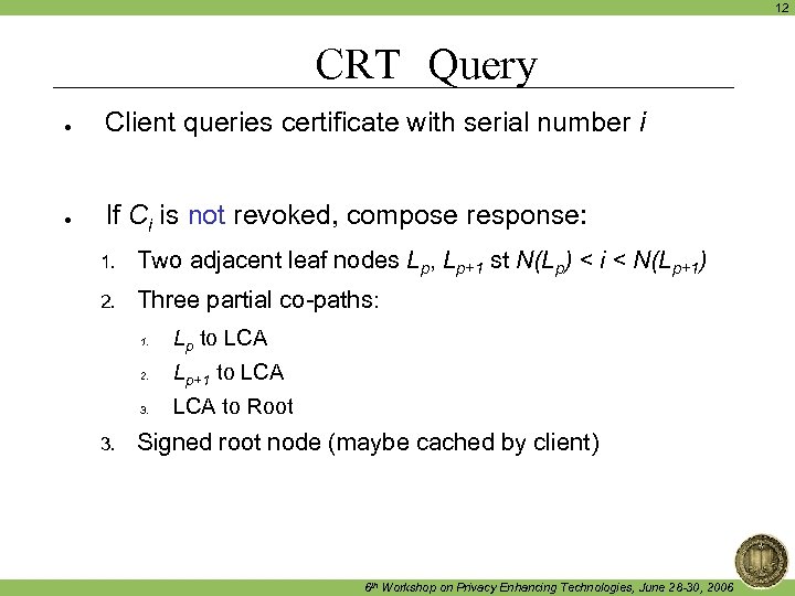 12 CRT Query ● Client queries certificate with serial number i ● If Ci