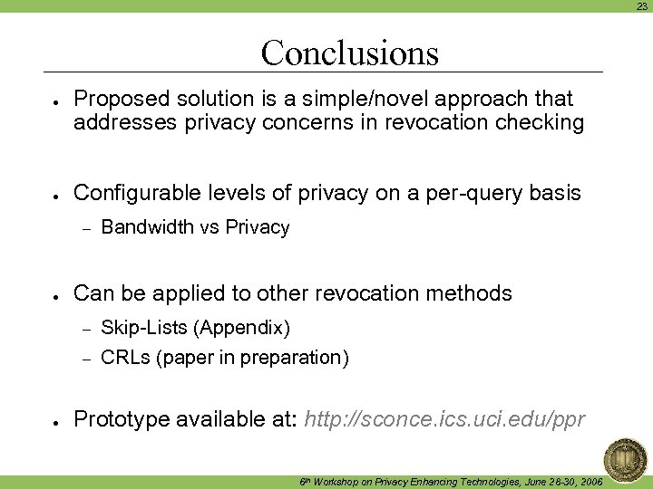 23 Conclusions ● ● Proposed solution is a simple/novel approach that addresses privacy concerns