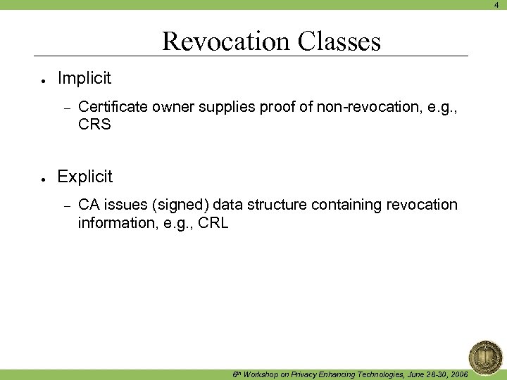 4 Revocation Classes ● Implicit – ● Certificate owner supplies proof of non-revocation, e.